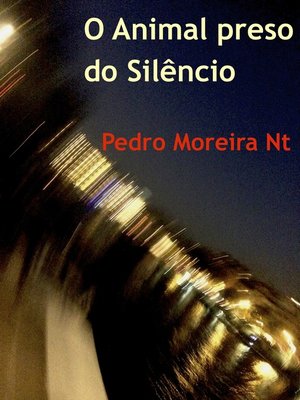 cover image of O Animal Preso do Silêncio
